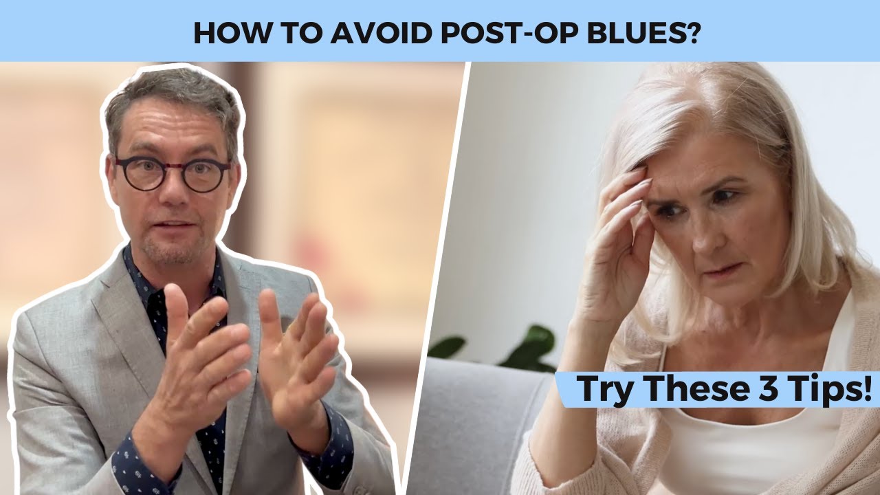 FEELING DEPRESSED AFTER FACELIFT SURGERY| Plastic Surgeon's Top 3 Tips on How To Avoid Post-Op Blues