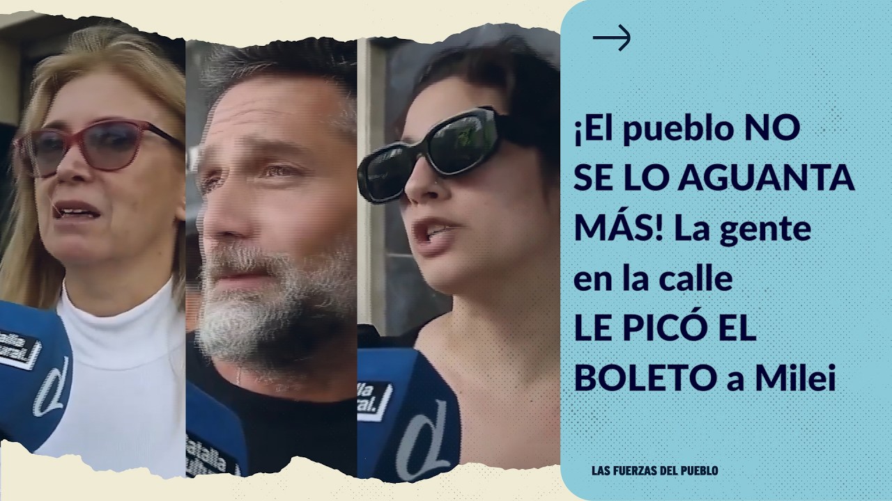 ¡EL PUEBLO NO SE LO BANCA MÁS! La gente en la calle le PICÓ EL BOLETO a Milei