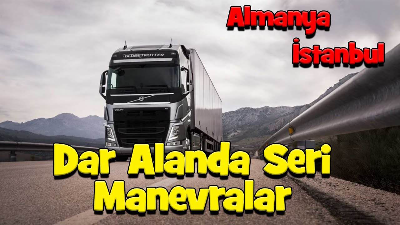 Dar Alanda Seri Manevralar/Almanya İstanbul Seferi/Volvo FH500/Ahmet Bahadır
