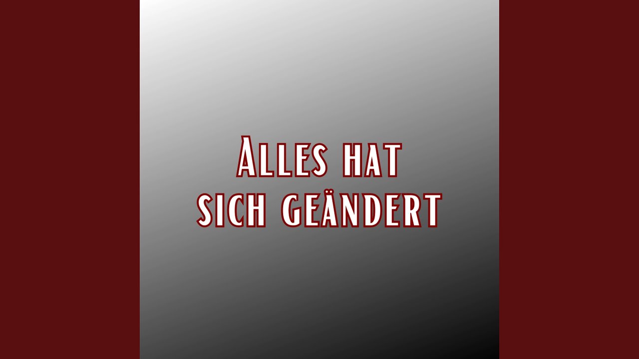 Alles hat sich geändert (Pastiche/Remix/Mashup)