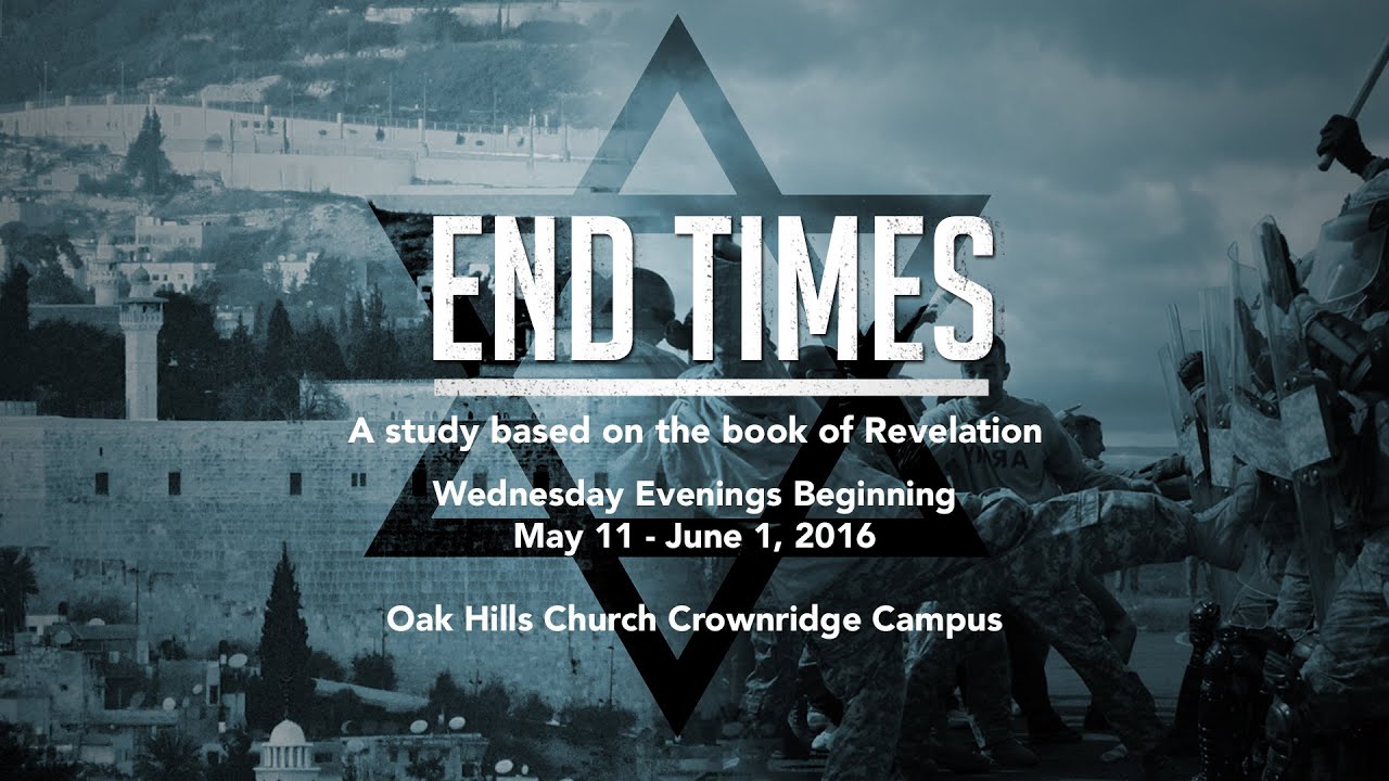 End Times Seminar at Oak Hills Church - Part 1