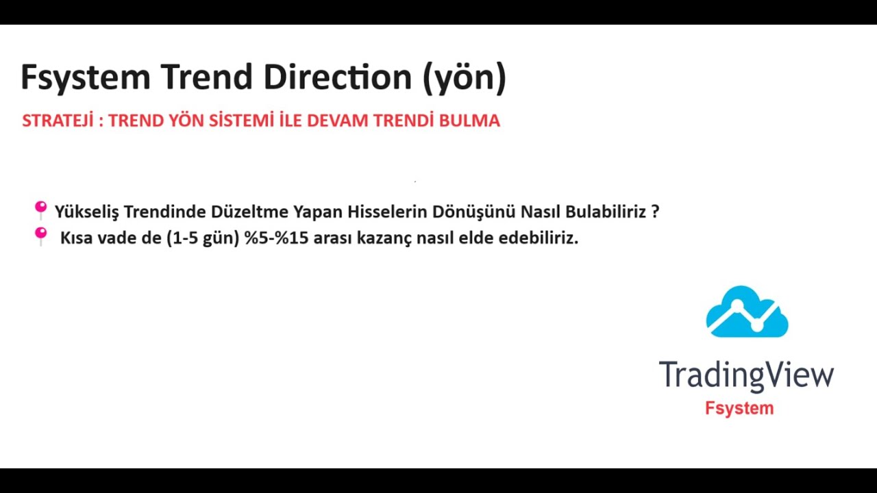 TradingView - Trend Y&ouml;n indikat&ouml;r&uuml; -Strateji: 1-5 g&uuml;n arası %5-15 kazan&ccedil; verebilecek metod