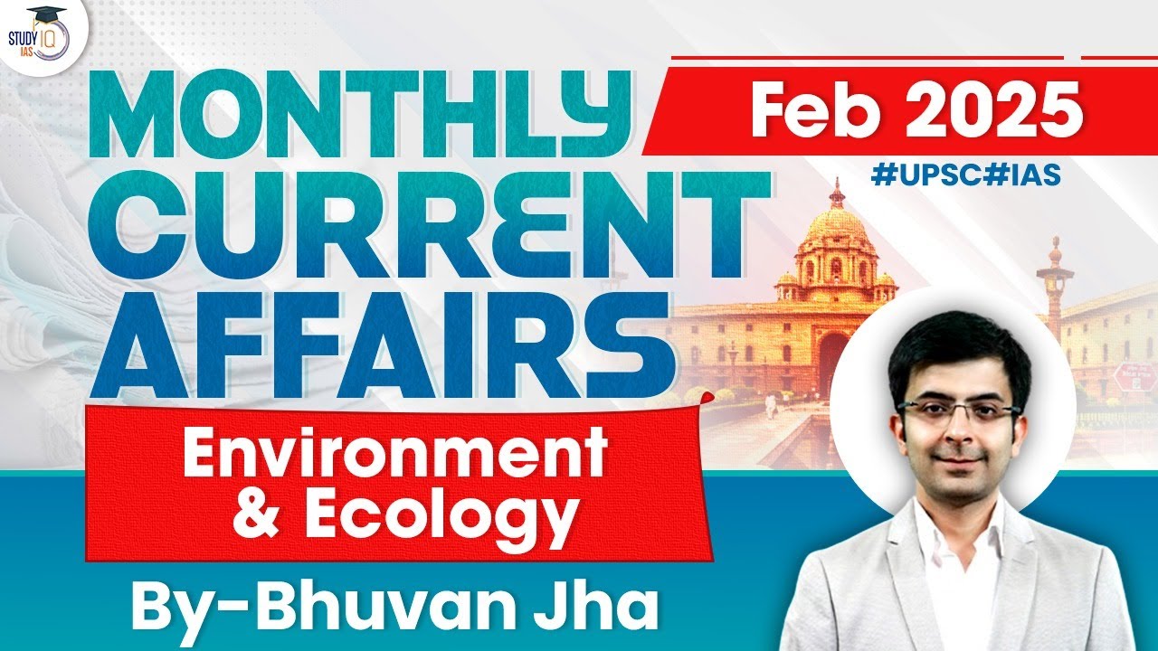 Monthly Current Affairs Feb 2025 | Environment & Ecology Current Affairs By Bhuvan Jha