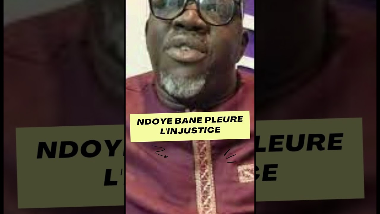 Ndoye BANE PLEURE L'INJUSTICE DANS CE PAYS #short