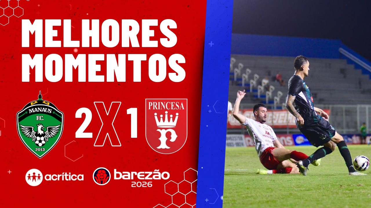 BAREZ&Atilde;O 2026 | MANAUS F.C X PRINCESA E.C | MELHORES MOMENTOS