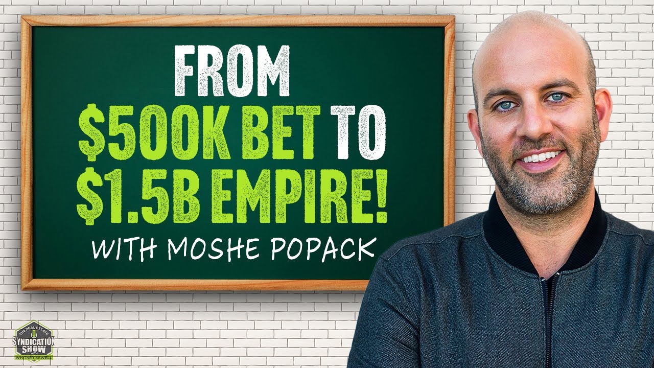From Broke to Billionaire: Moshe Popack&rsquo;s Multifamily Success