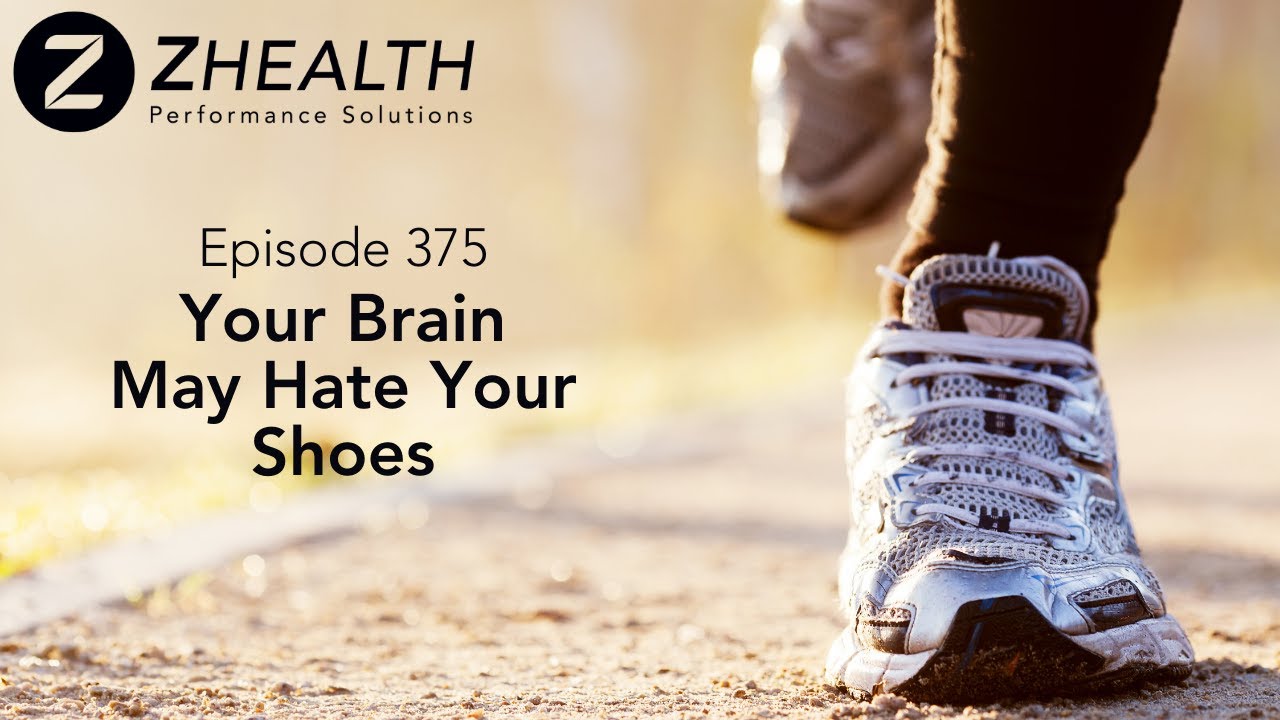 Your Brain May Hate Your Shoes