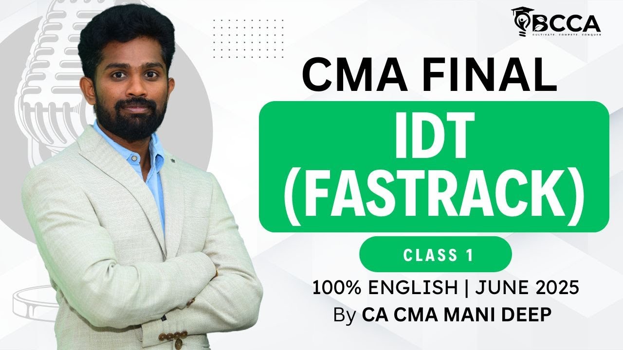 CMA FINAL IDT FASTRACK | CLASS - 1 | CMA MANI DEEP sir | BCCA