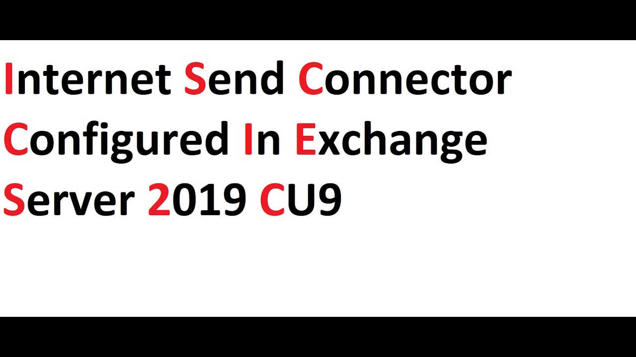 Internet Send Connector Configured in Exchange Server 2019 CU9