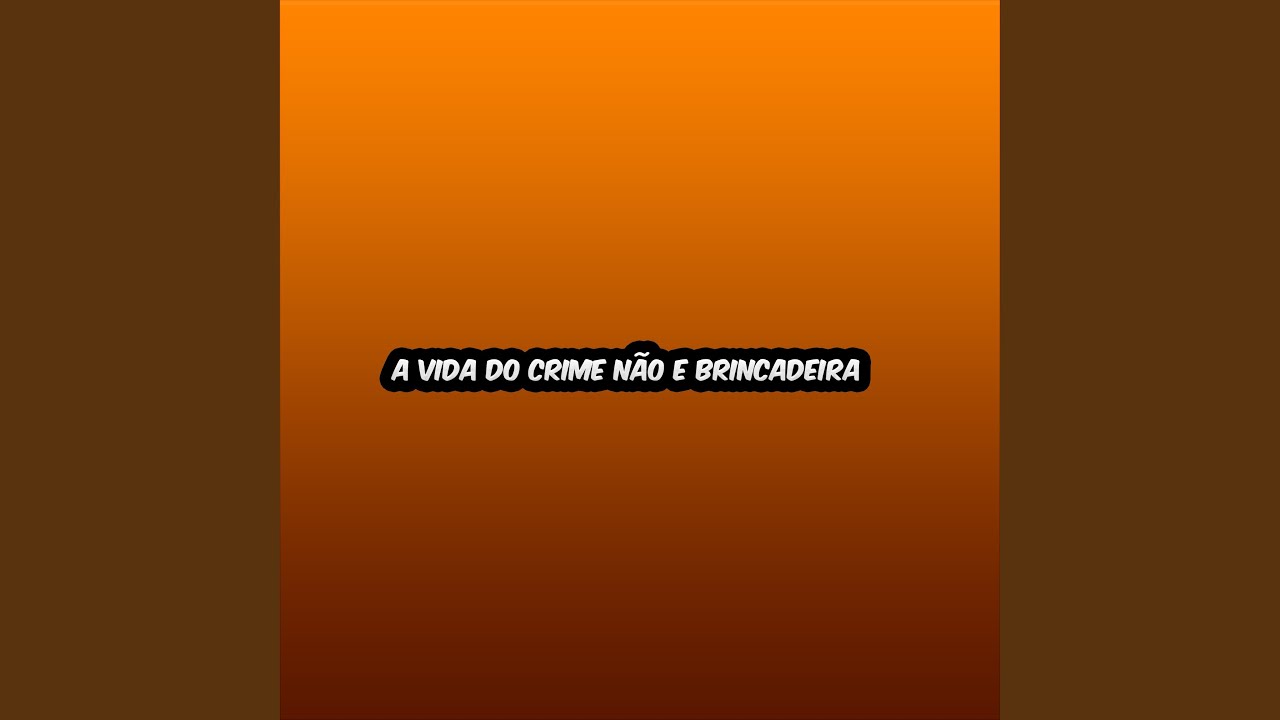 A Vida do Crime não e brincadeira