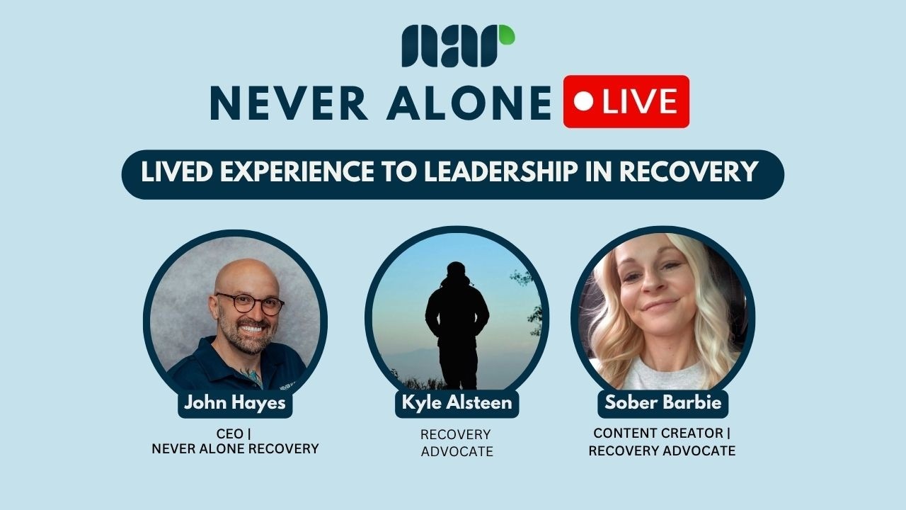 Normalize Sobriety: Changing the Conversation Around Recovery | Never Alone Live