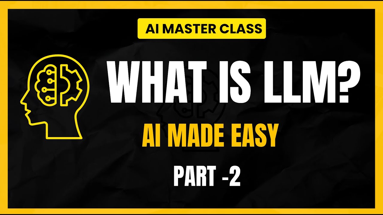 [2026] What is an LLM? Large Language Models Explained (Part 2) | AI Made Easy