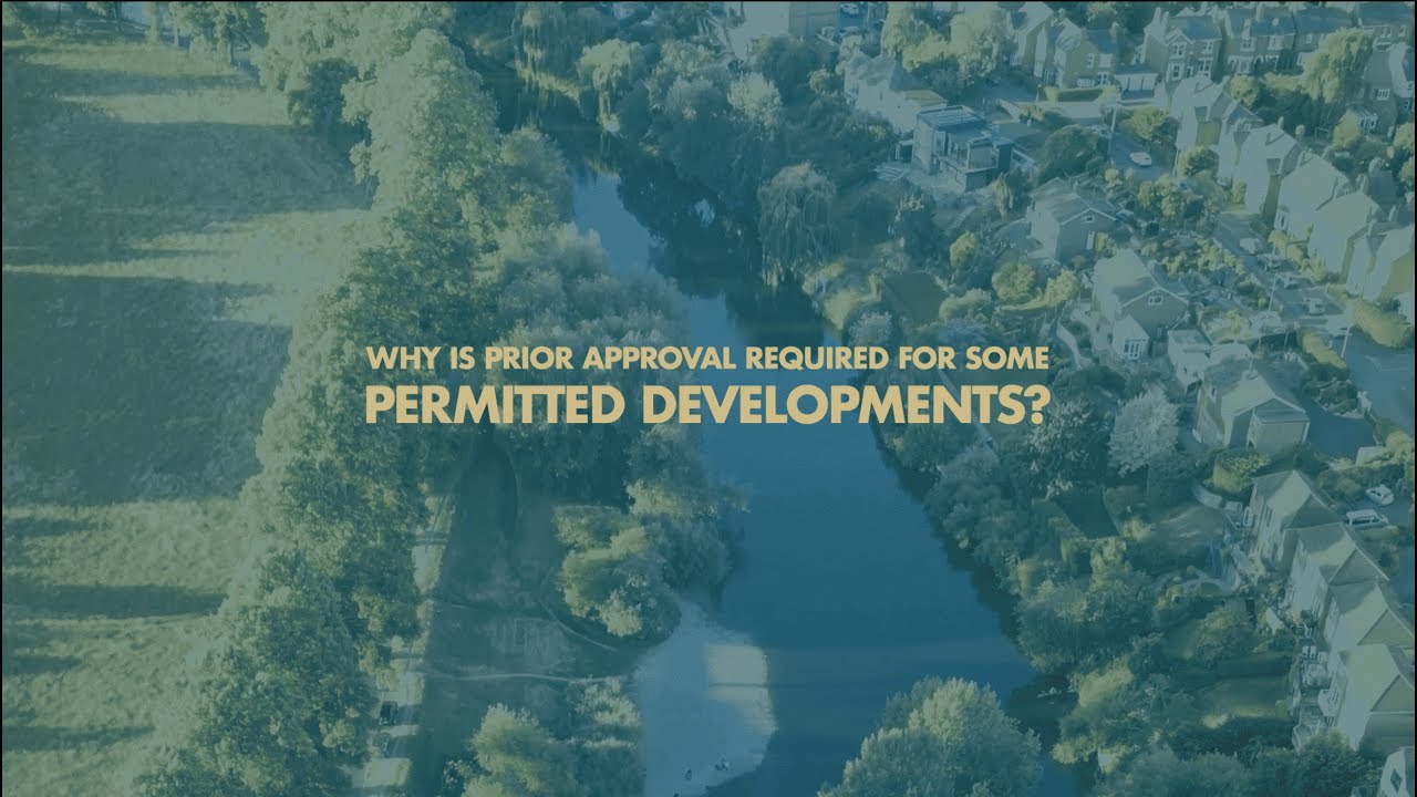 Why Is Prior Approval Needed For Some Permitted Developments?