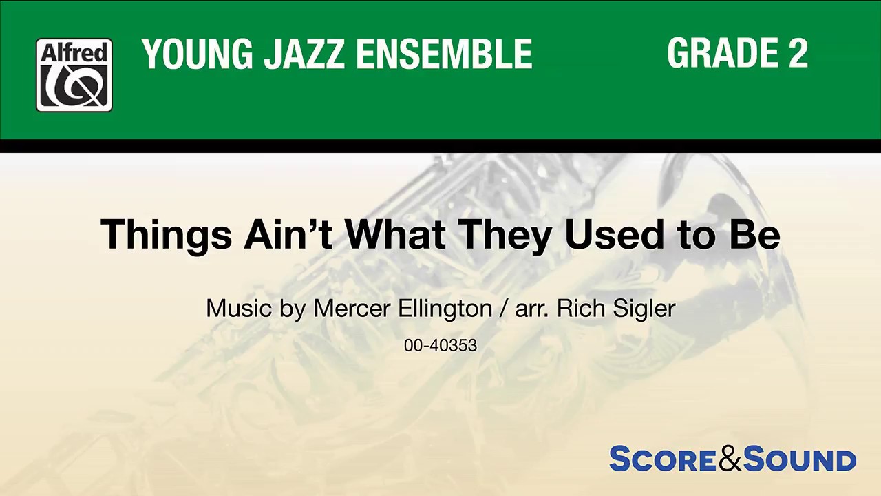 Things Ain't What They Used to Be, arr. Rich Sigler &ndash; Score & Sound