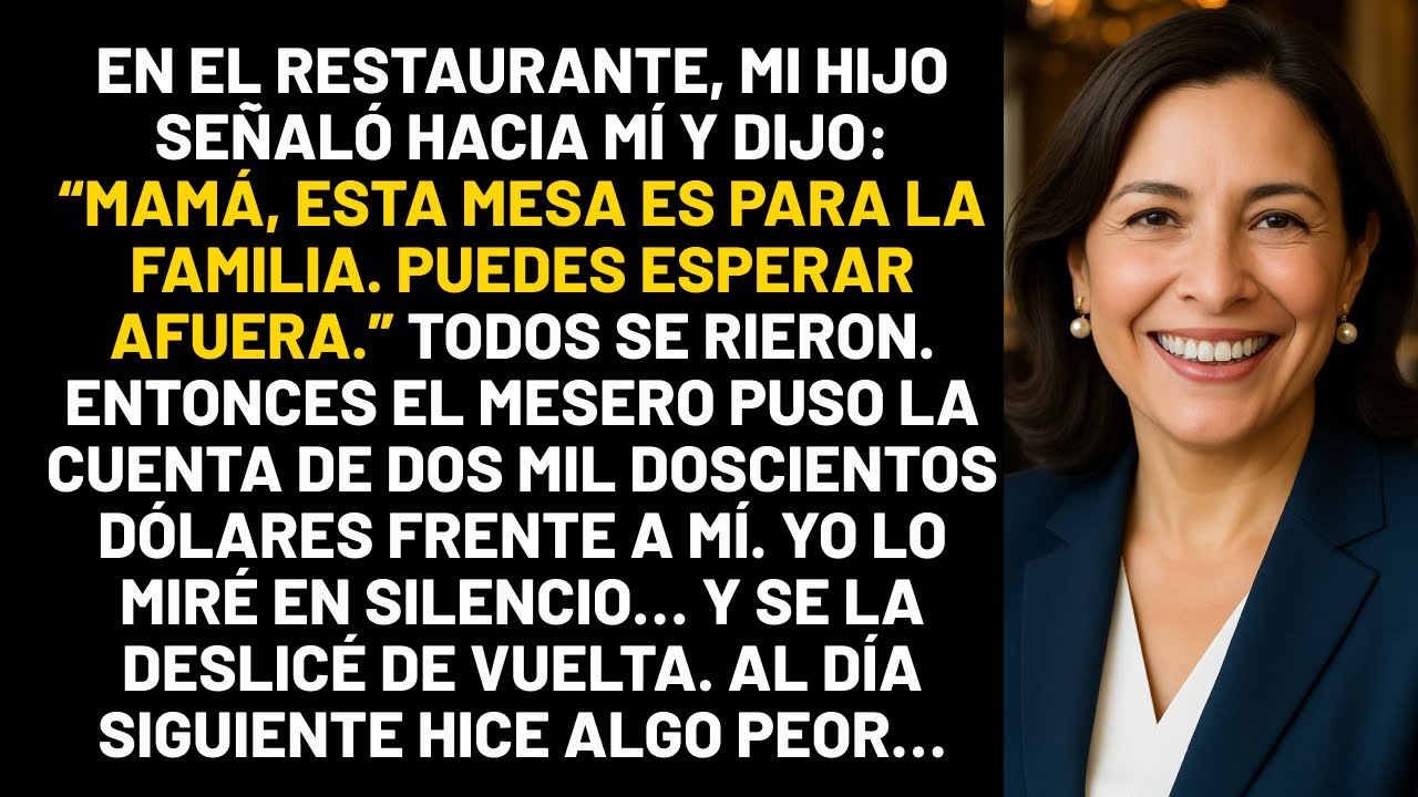 En el restaurante, mi hijo señaló hacia mí y dijo: “Mamá, esta mesa es para la familia. Puedes...