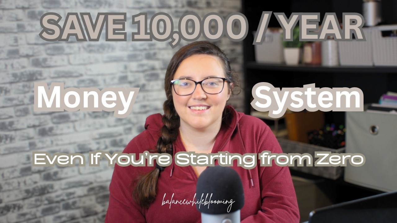 How to Save $10,000 Every Year (Realistic & Sustainable System) | BALANCE WHILE BLOOMING