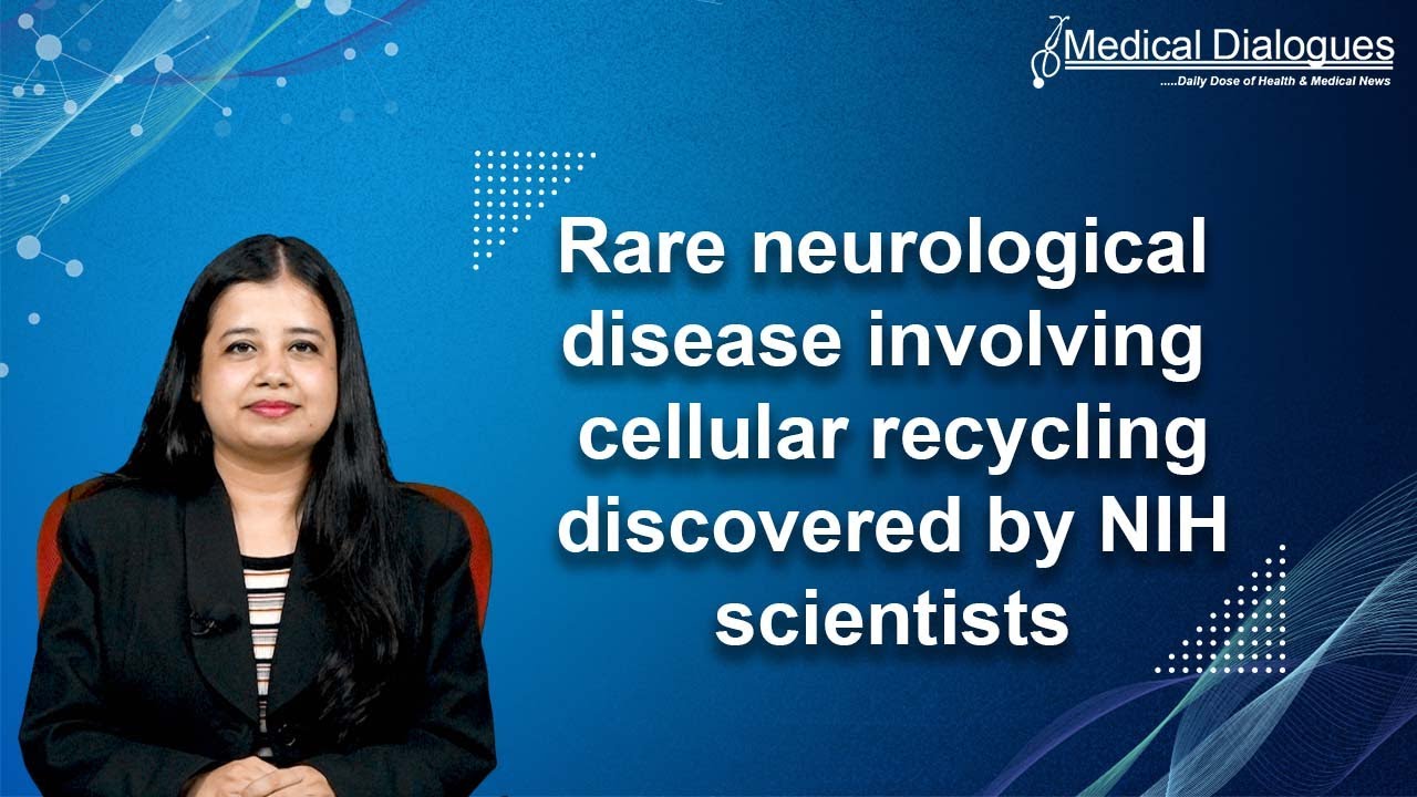 Rare neurological disease involving cellular recycling discovered by NIH scientists