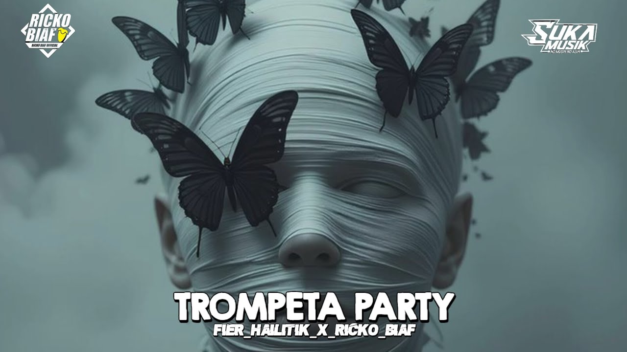 Sentak Trompet Party _( Fier Hailitik X Ricko Biaf) 