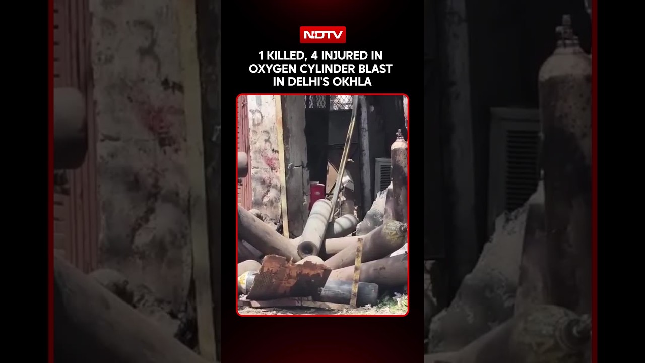 Delhi Cylinder Blast | 1 Killed, 4 Injured In Oxygen Cylinder Blast In Delhi's Okhla