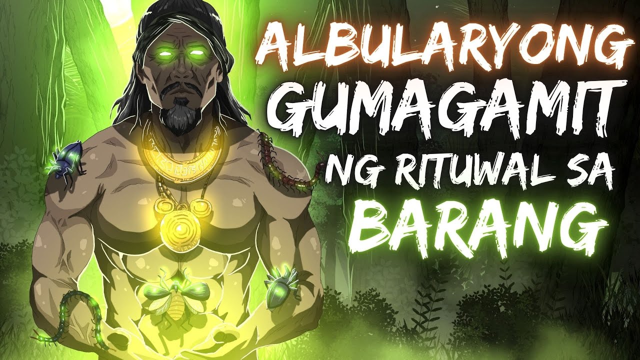 ALBULARYONG GUMAGAMIT NG RITUWAL BARANG (Aswang True Stoy)
