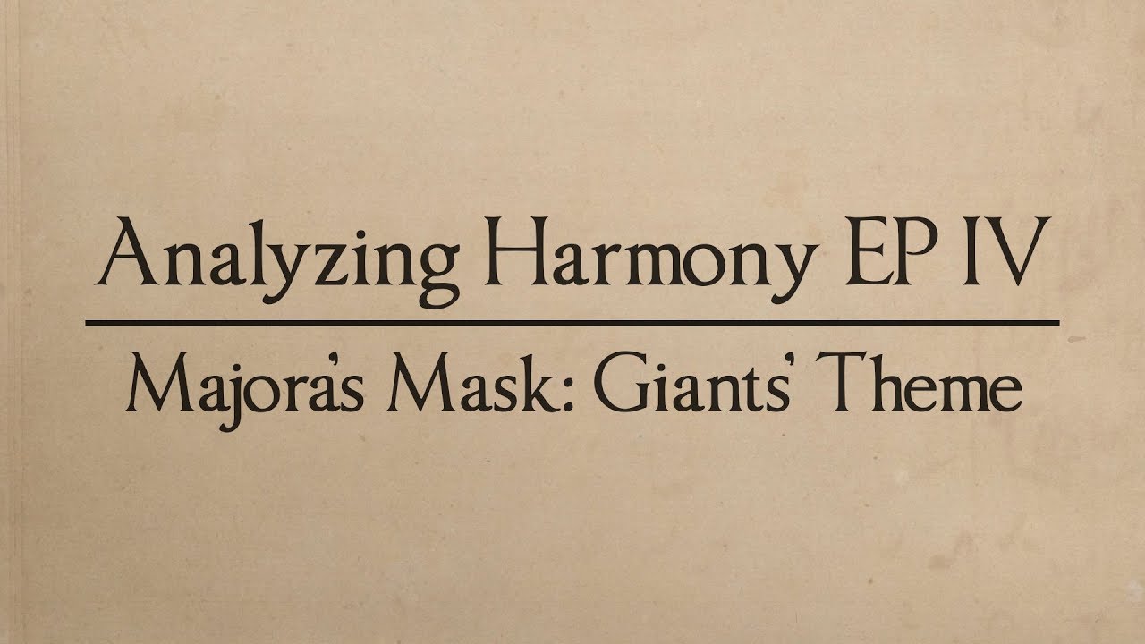 Analyzing Harmony EP 04: The Legend of Zelda - Majora's Mask's Giants' Theme (Music Theory)