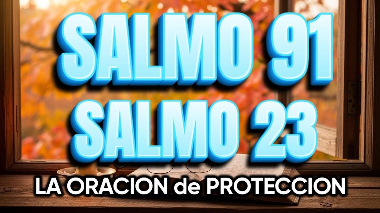ORACIÓN del DÍA 20 de FEBRERO - SALMO 91 y SALMO 23 -Las dos ORACIONES MÁS PODEROSAS de la BIBLIA