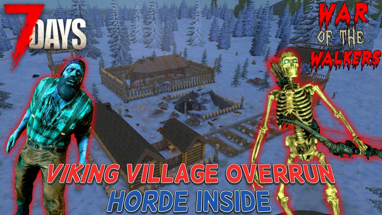Raiding the VIKING Village! 7 Days to Die War of the Walkers Mod