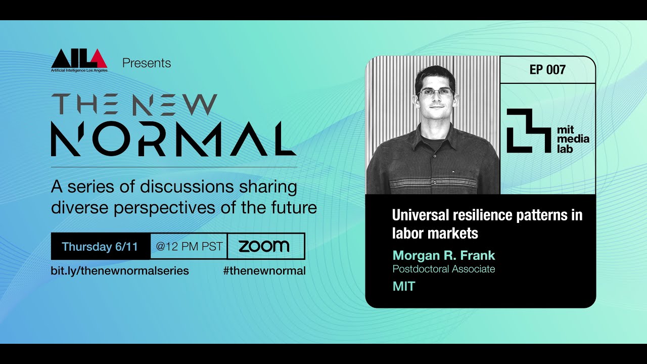 The New Normal: EP007: Universal resilience patterns in labor markets by Morgan R. Frank