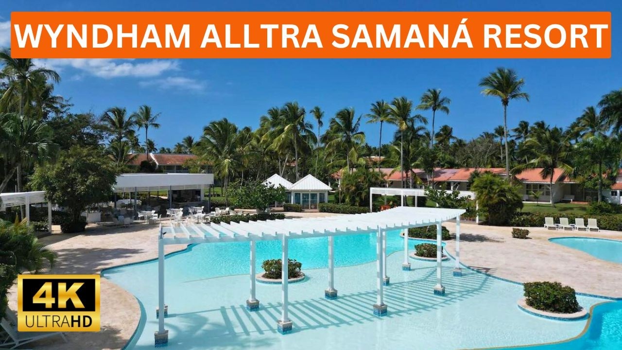 WYNDHAM ALLTRA SAMANÁ: ¡PARAÍSO A TU ALCANCE! 😍 PRECIOS INCREÍBLES