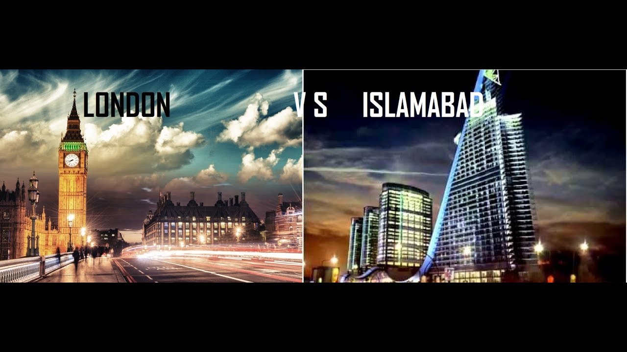 Take A Look Of Islamabad And London And Comment Below which One Is More Beautiful