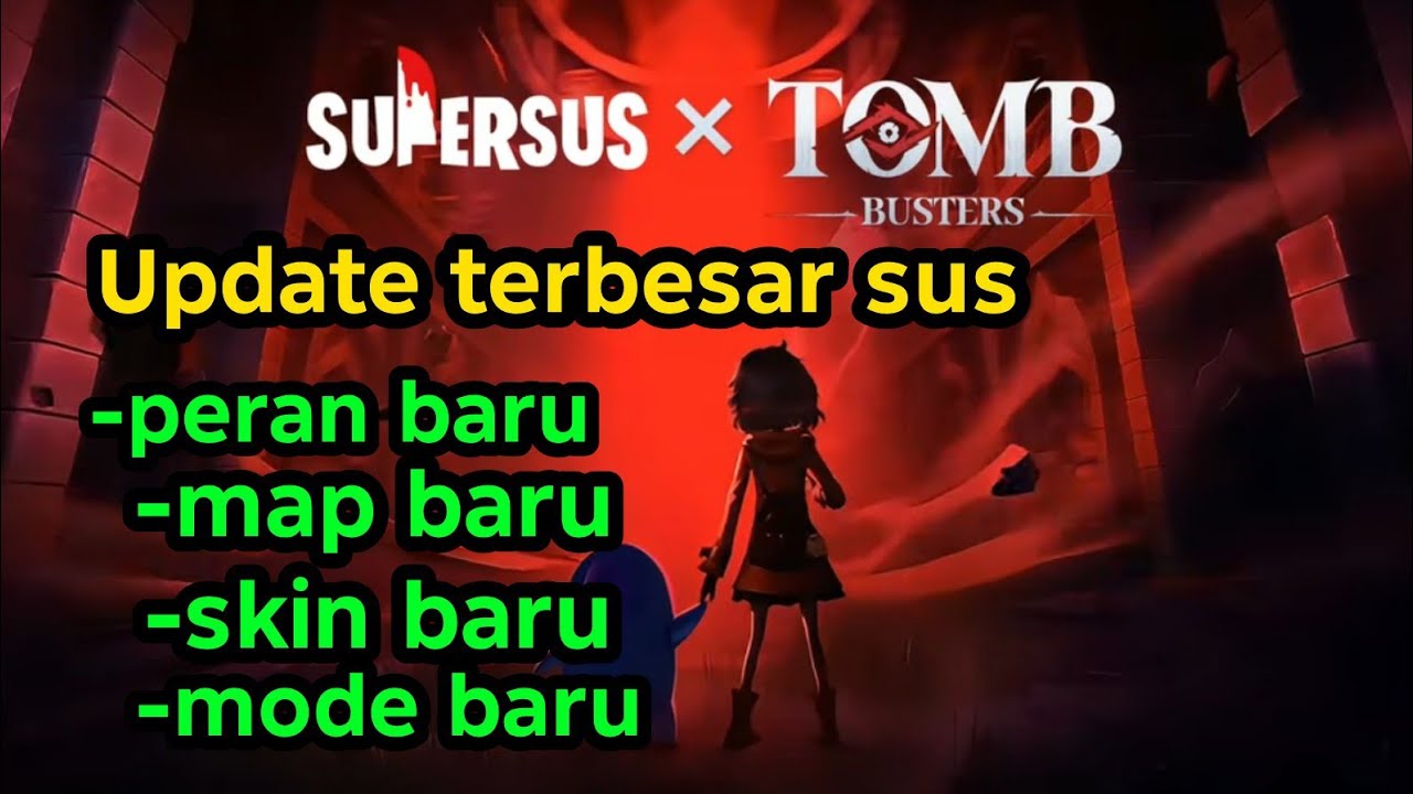 REVIEW NEW UPDATE SUPER SUS X TOMB BUSTERS - ADA PERAN BARU ADA SKIN DAN MAP SUPER SUS INDONESIA