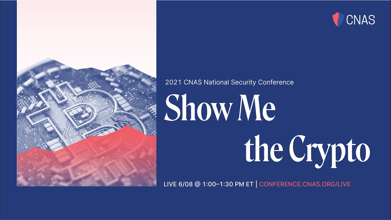 Show Me the Crypto | Day 1: CNAS 2021 National Security Conference