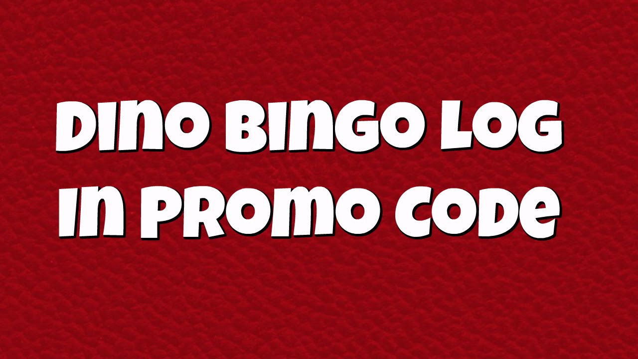 Dino Bingo Log in Promo Code