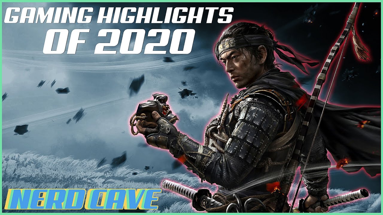 Gaming Highlights of 2020 - Nerd Cave