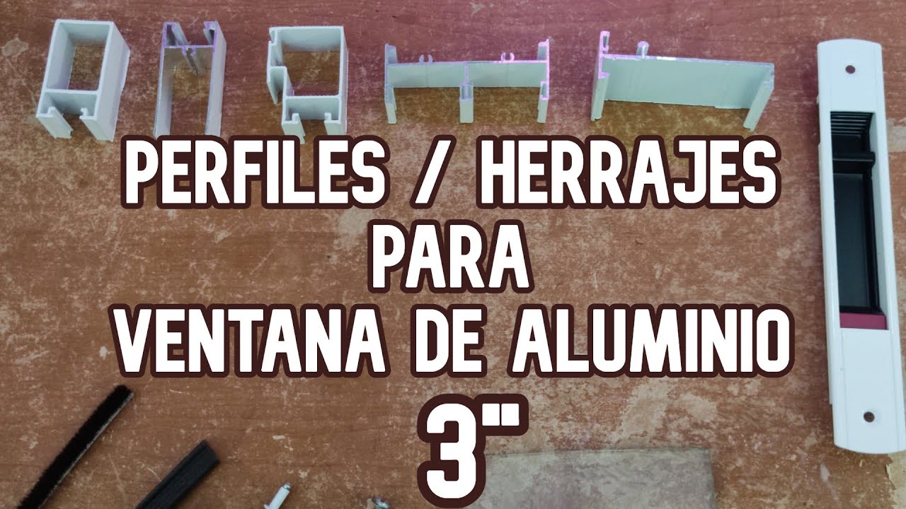 🕵️‍♂️PERFILES/HERRAJES PARA VENTANA DE ALUMINIO DE 3"👷‍♂️