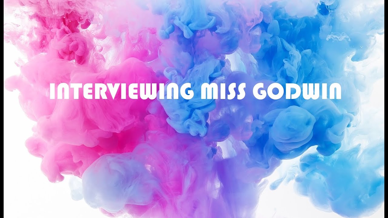 An Interview with Miss Godwin
