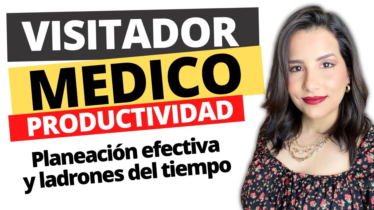 PLANEACIÓN y PRODUCTIVIDAD para Visitador Médico: Entrenamiento 2da Parte. (Lección #10)
