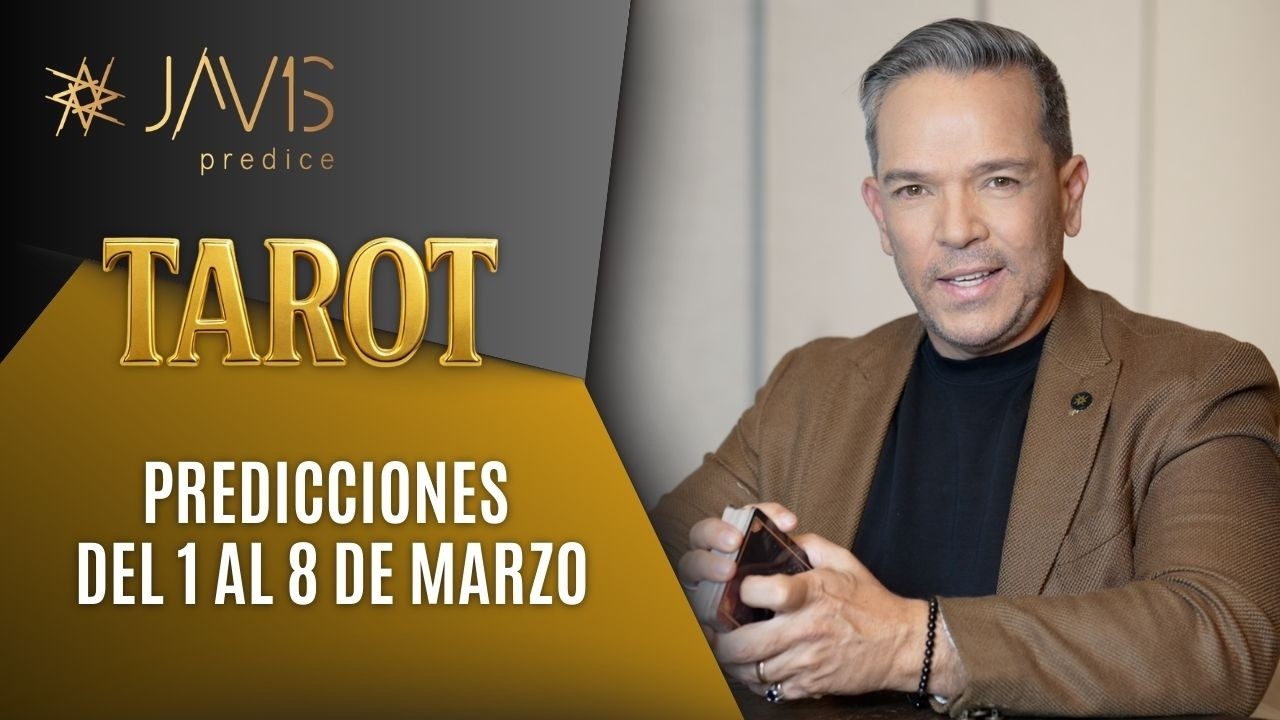 Predicciones semana del 1 al 8 de marzo: Javis Predice