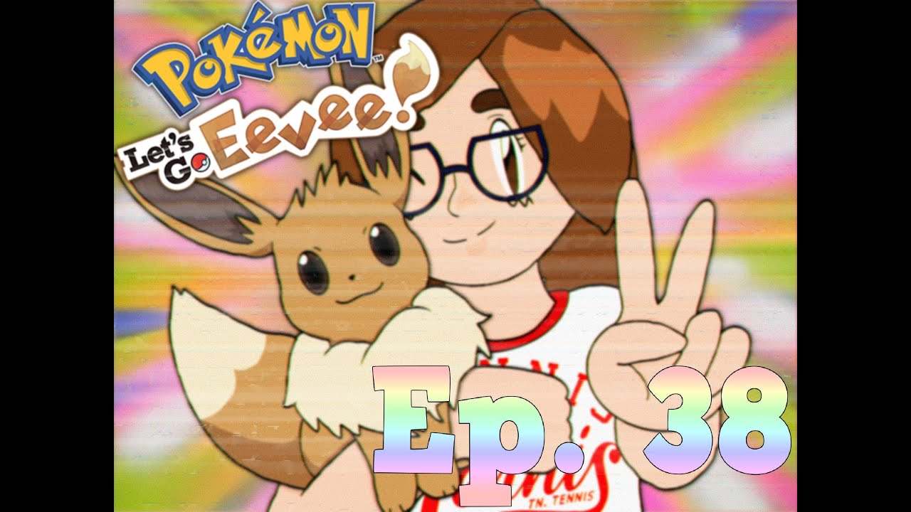 Pokémon Let's Go, Eevee!  Ep. 38 Pokémon League Here We Come!