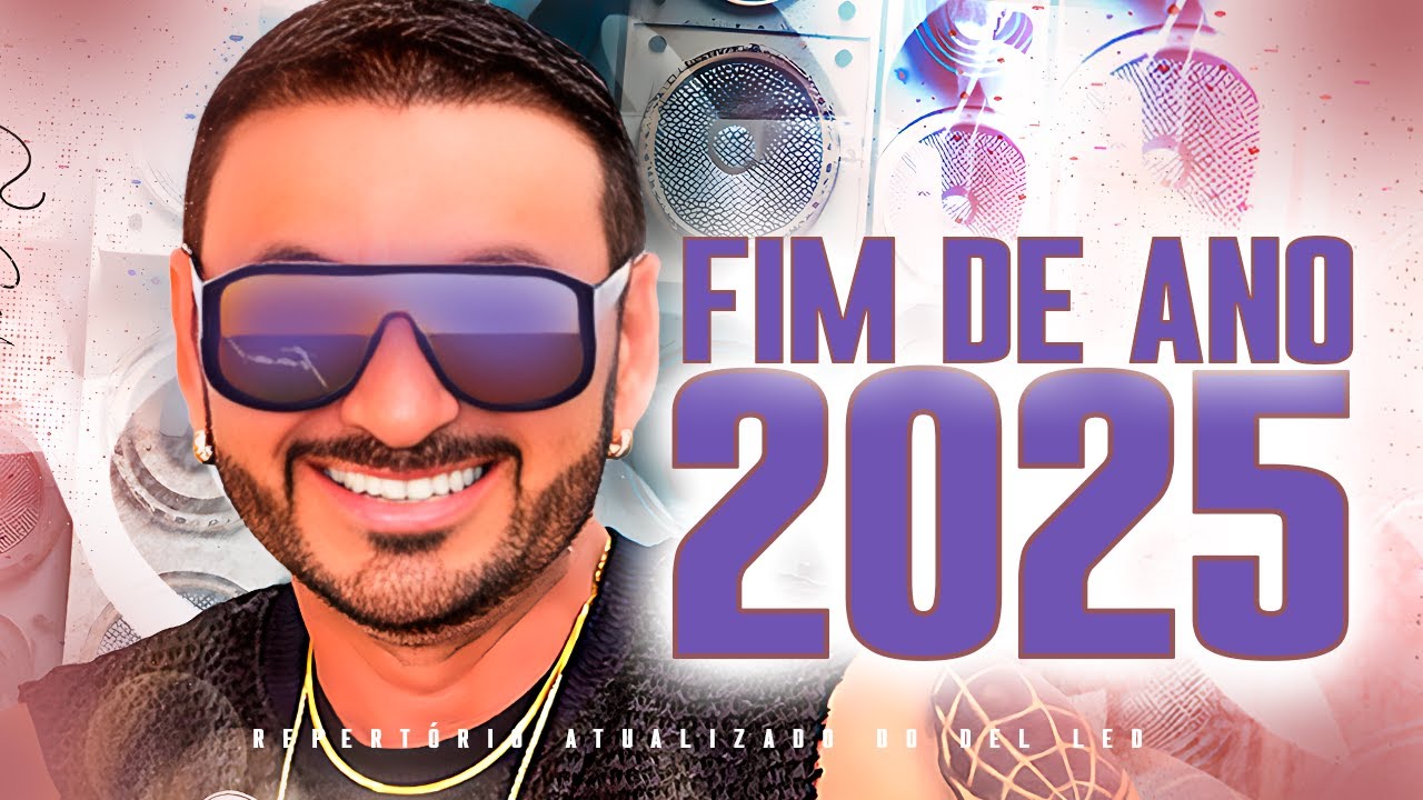 DEL LED 2025 | CD COMPLETO – REPERTÓRIO NOVO PRA PAREDÃO & VAQUEJADA - DEL LED 2025 NOVO DE NOVEMBRO