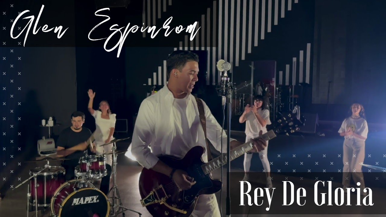 Rey De Gloria - Glen Espinrom