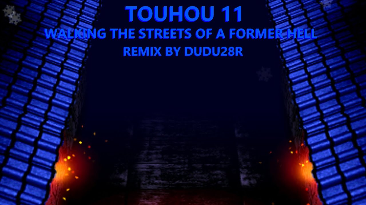 Touhou 11 - Walking the Streets of a Former Hell Remix