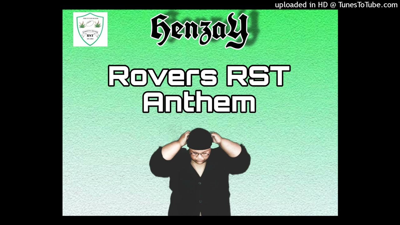 HenzaY - Rovers RST Anthem