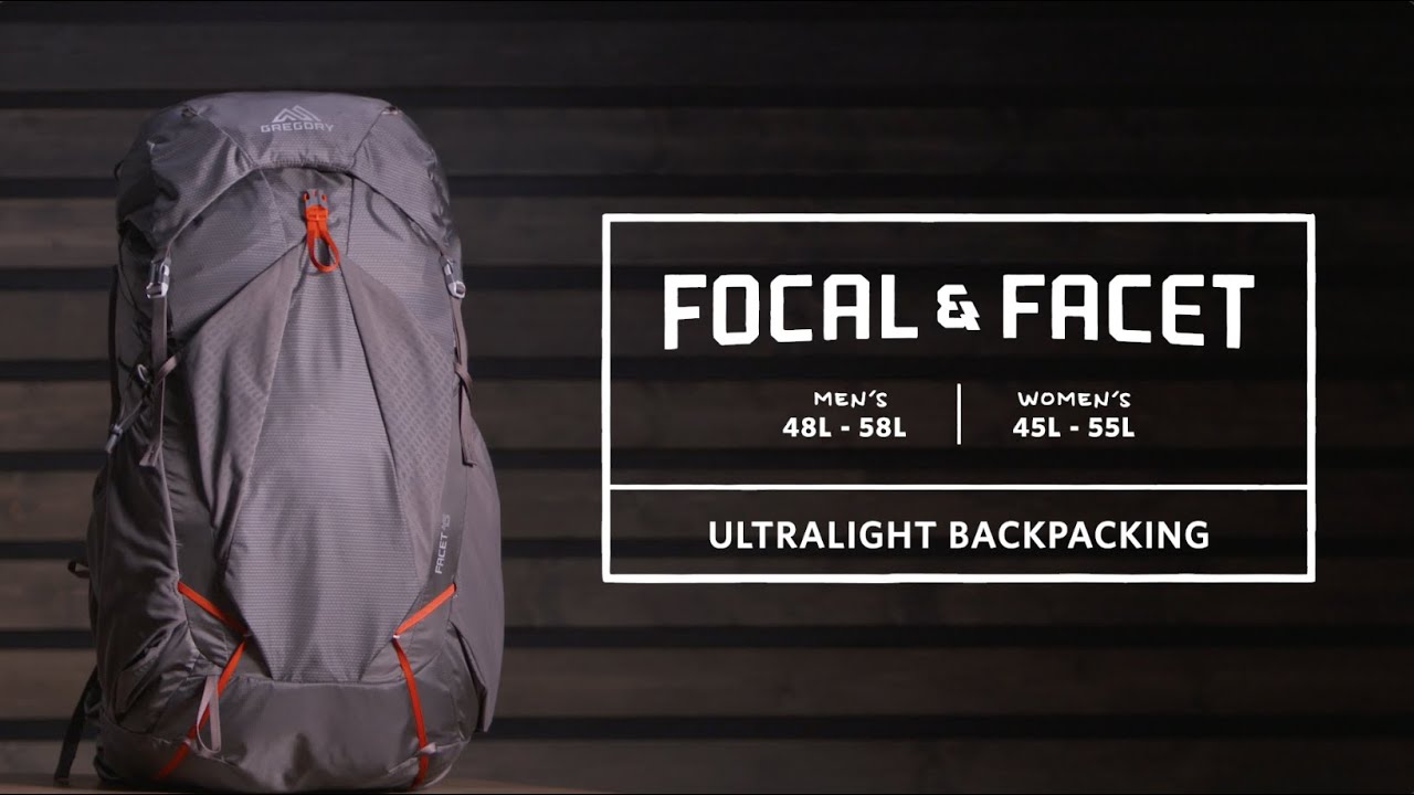 Focal and Facet | Ultralight Backpacking | Gregory Mountain Products