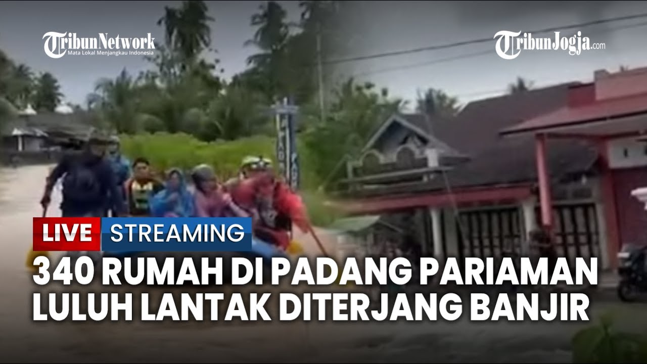 🔴 PADANG PARIAMAN DIKEPUNG BANJIR BANDANG, RATUSAN RUMAH TERENDAM HINGGA SETINGGI LEHER