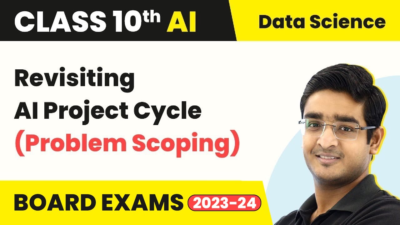 Revisiting AI Project Cycle (Problem Scoping) | Class 10 Artificial Intelligence | CBSE 2024_25