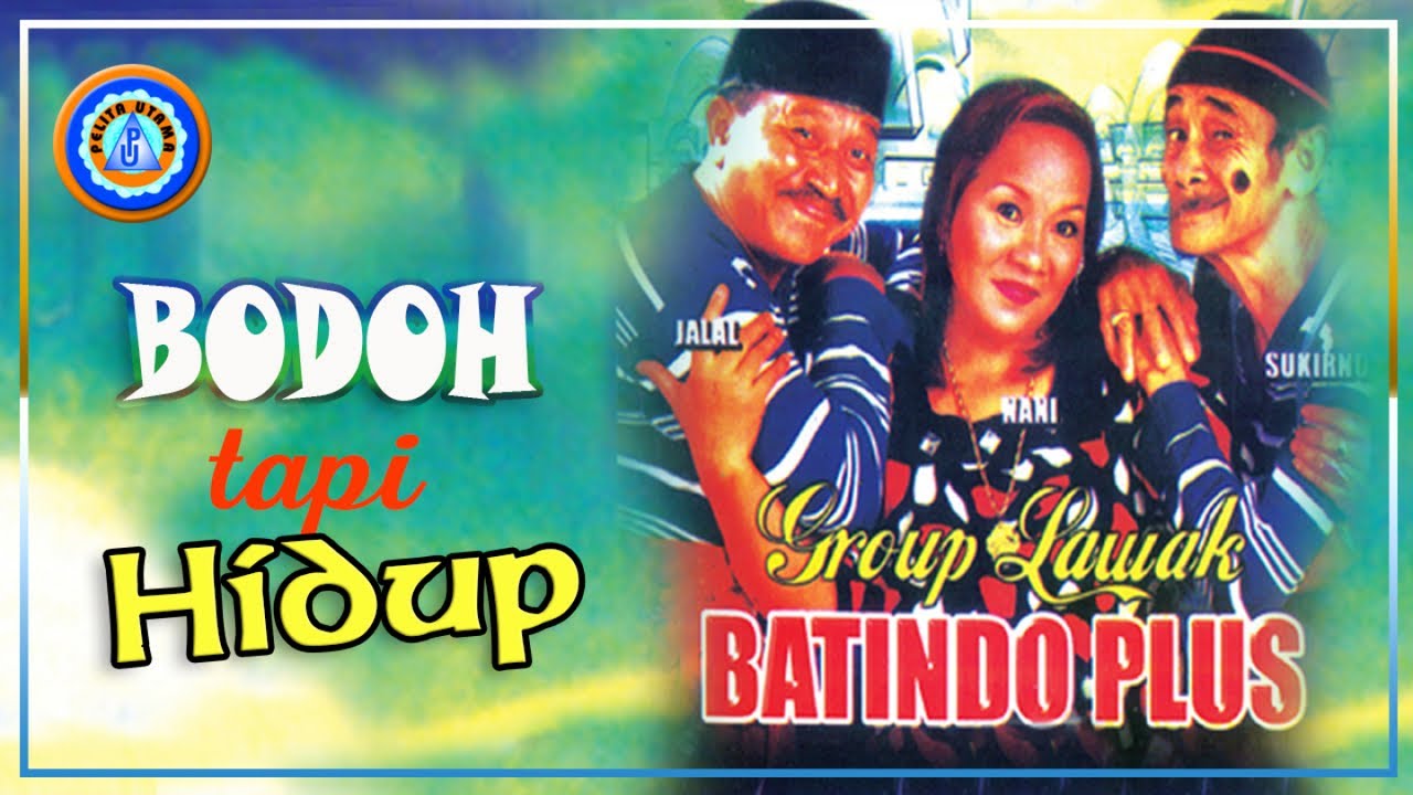 Jalal, Nani, Sukirno - Group Lawak Batindo Plus | Bodoh Tapi Hidup | Lawak Ala Medan