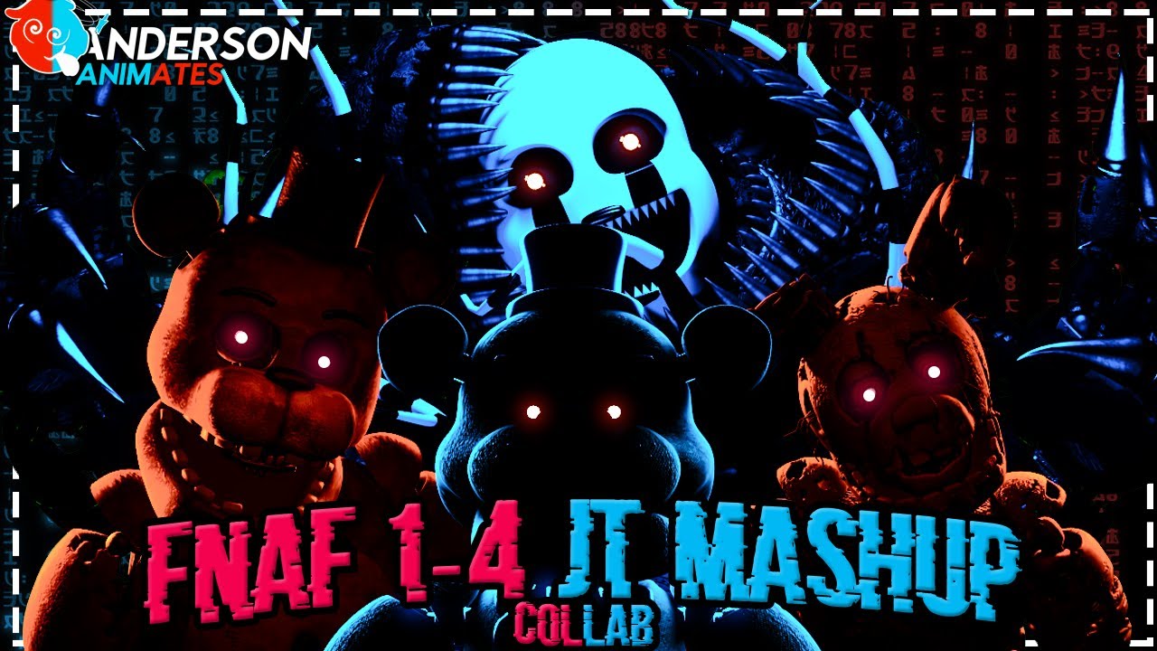 [FNaF MULTIPLAT] FNaF 1-4 JT MASHUP COLLAB BY 