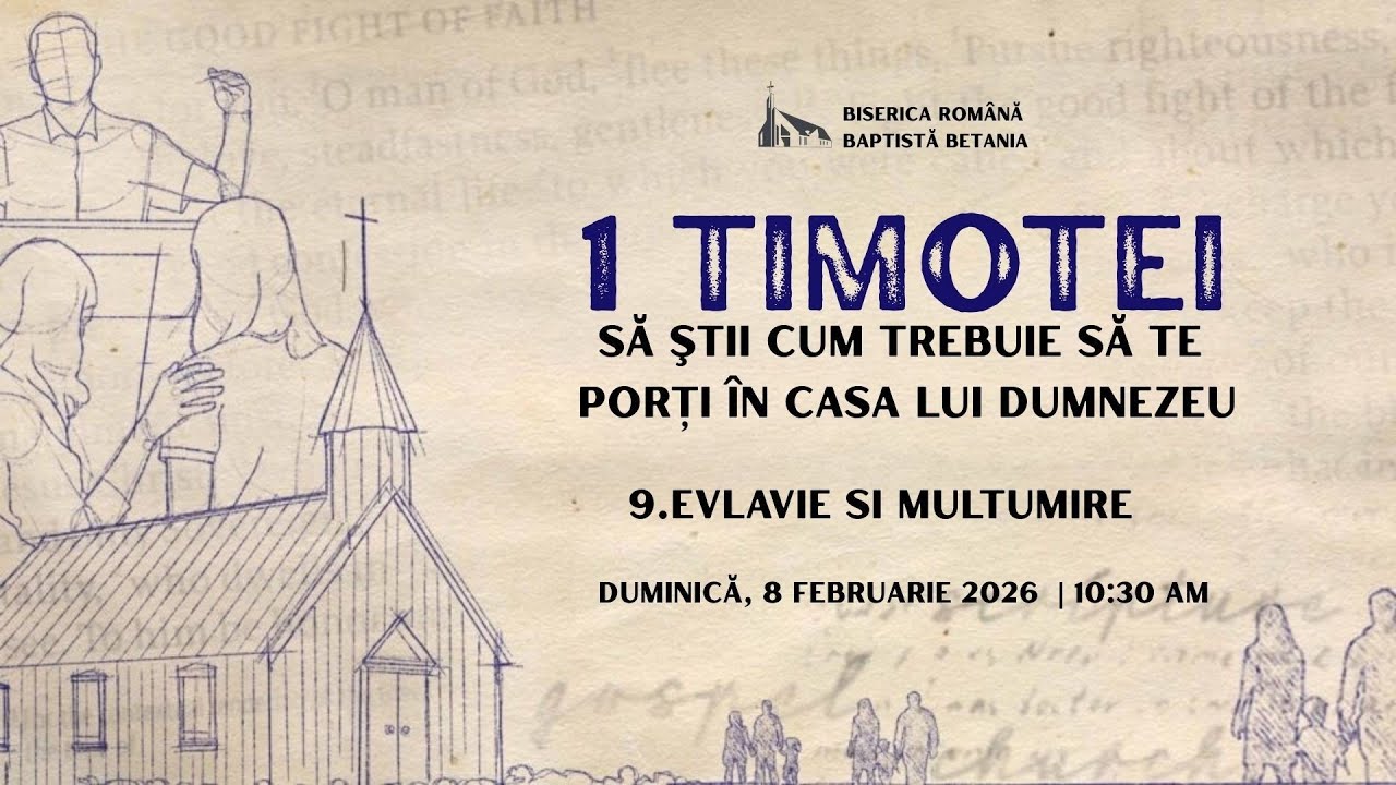 Evlavie si multumire | Feb 08, 2026 - 10:30 AM | Bethany LA |