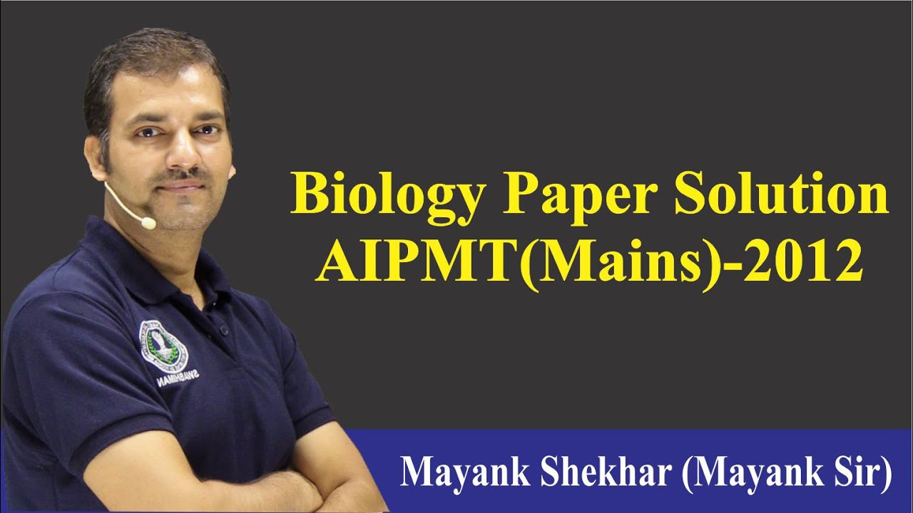 Biology Papaer Solution[AIPMT(Mains)-2012]